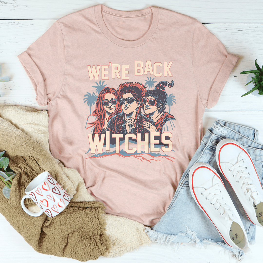 We're Back Witches Tee