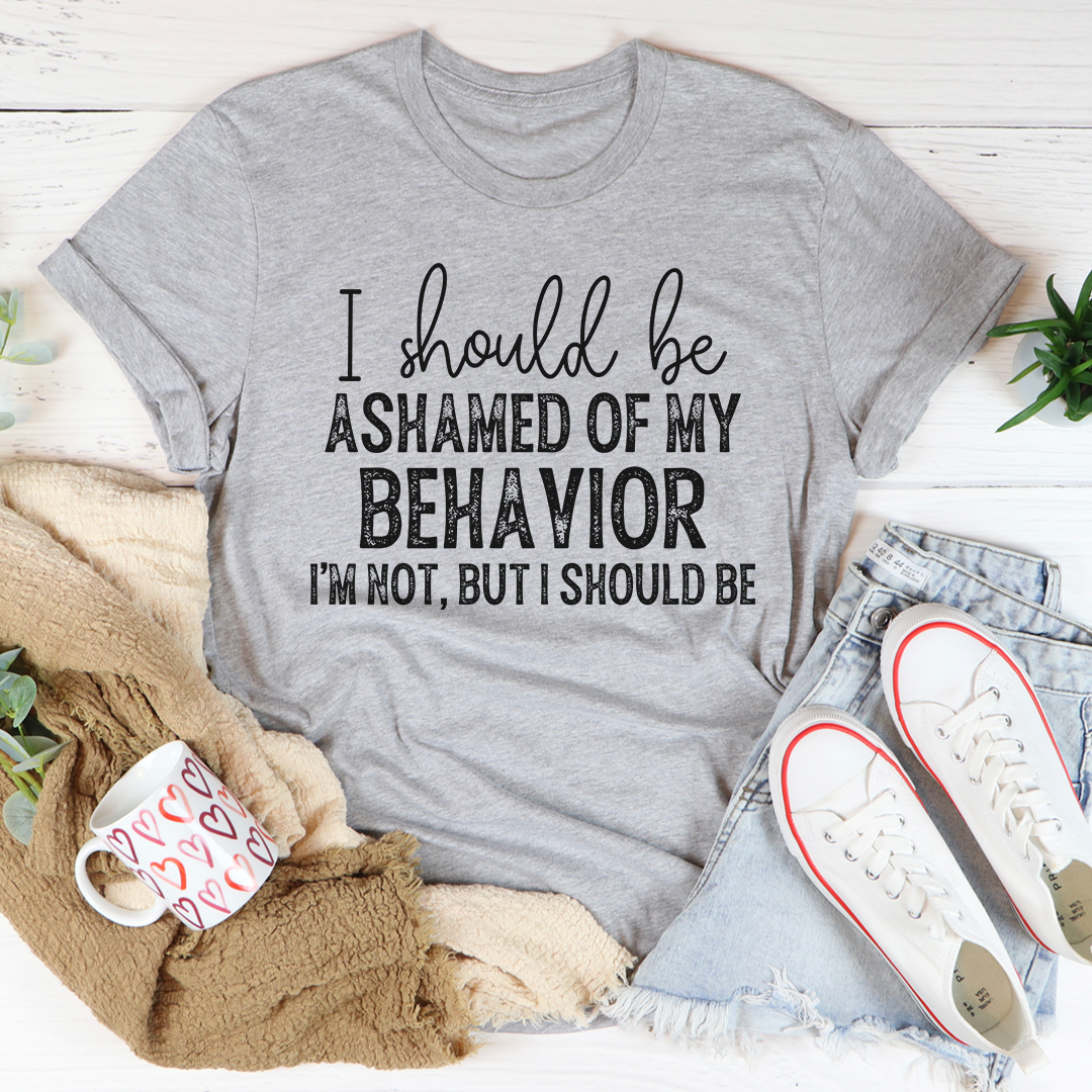 My Behavior T-Shirt