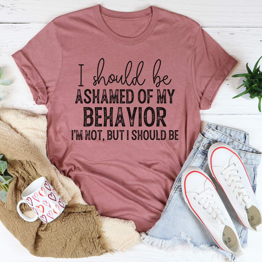 My Behavior T-Shirt