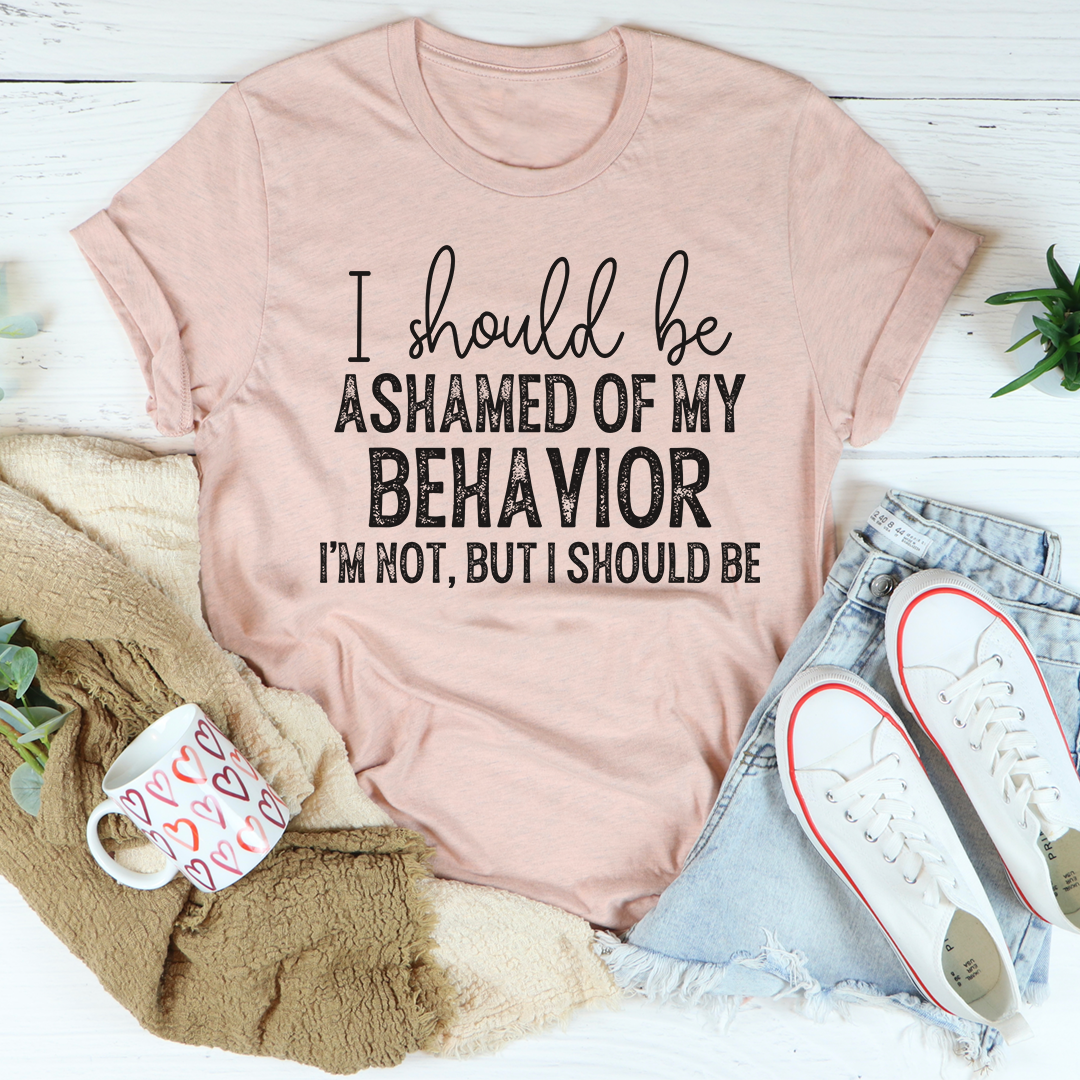 My Behavior T-Shirt